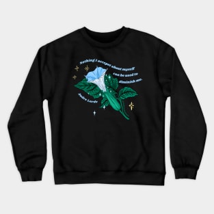 Audre Lorde: Nothing I accept about myself can be used to diminish me Crewneck Sweatshirt